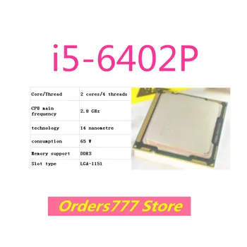 Новый импортный оригинальный процессор i5-6402P 6402 Двухъядерный Четырехпоточный 1150 2,8 ГГц 65 Вт 14 нм DDR3 DDR4 гарантия качества