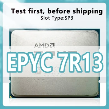EPYC 7R13 официальная версия процессора 7 нм 48 Ядер 96 Потоков 2,65 ГГц 128 МБ 225 Вт процессорный Сокет SP3 Для Сервера Материнской платы h12ssl-i