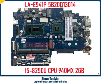 StoneTaskin LA-E541P для Lenovo IdeaPad Flex 5 1570 Материнская плата ноутбука FRU 5B20Q12978 I7-8550U 5B20Q13014C I5-8250U 940MX 2GB